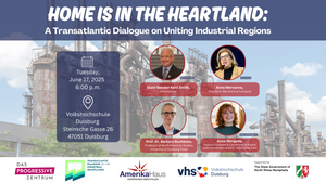 Home Is in the Heartland:   A Transatlantic Dialogue on Uniting Industrial Regions