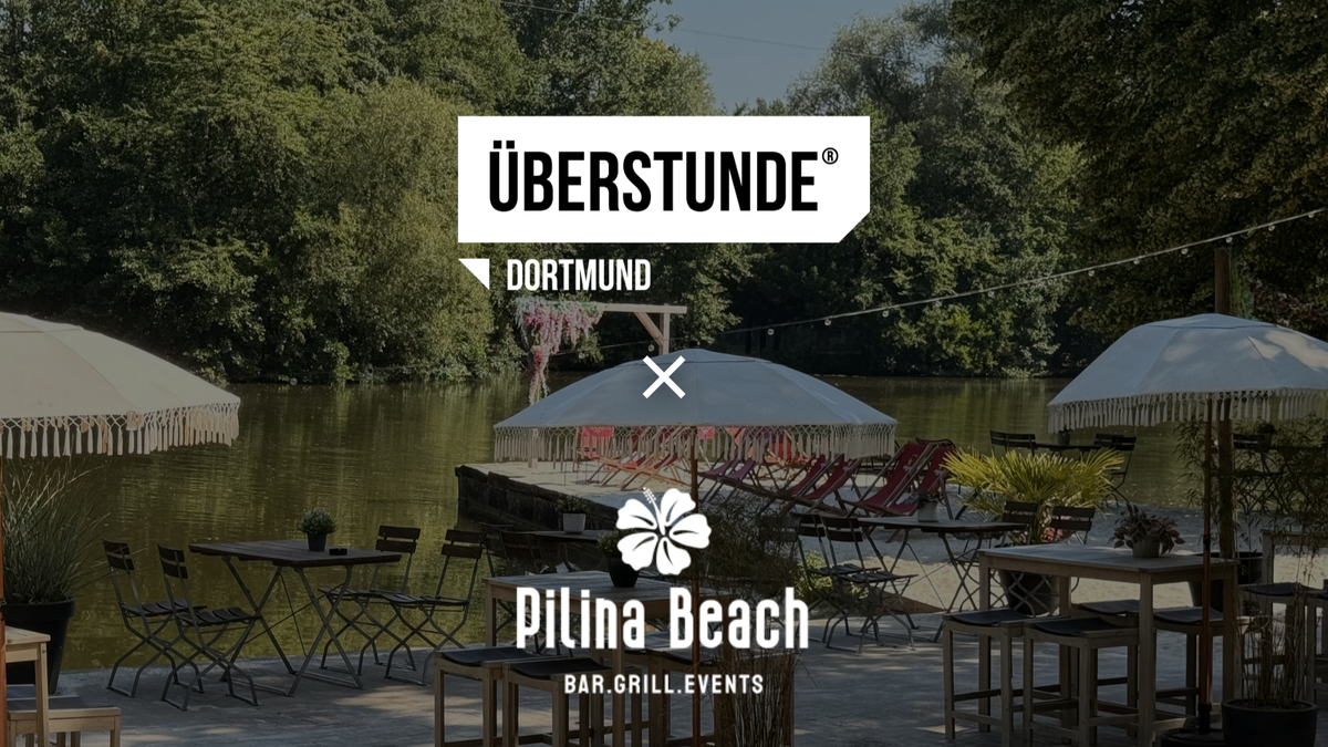 ÜBERSTUNDE Dortmund x Pilina Beach