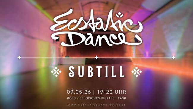 Ecstatic Dance Cologne | SUBTILL