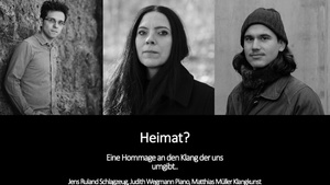 Heimat? - Eine Hommage an den Klang der uns umgibt..