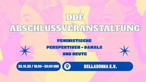 DDF-Abschlussveranstaltung: Feministische Perspektiven – damals und heute