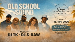 OLD SCHOOL SOUND - SA. 16.05.2026 - PURPLE PEARLS KREFELD