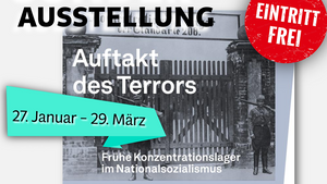 Auftakt des Terrors – Frühe Konzentrationslager im Nationalsozialismus