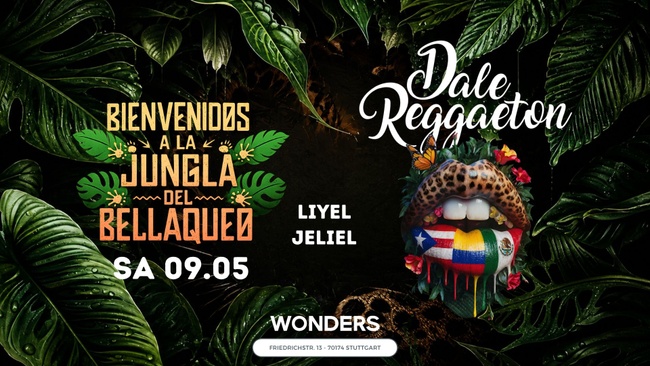 Dale Reggaeton "La Jungla" Edition x Wonders Stuttgart / Sa 09.05.26