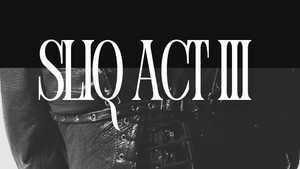 SLIQ ACT III - DRAG, LEATHER AND LACE