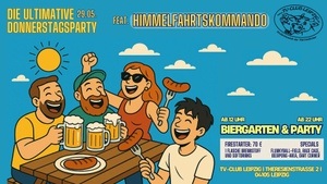 Die ultimative Donnerstagsparty feat. Himmelfahrtskommando