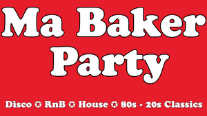 Ma Baker Party