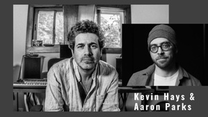 Kevin Hays & Aaron Parks PIANO DUO