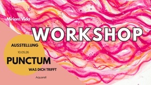 Gemeinsam inspiriert - Farben fließen lassen // Malen mit Aquarellfarben im Rahmen der Ausstellung „Punctum“ am Muttertag