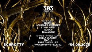 303 - @Schrotty w/ BYØRN, STAN CHRIST, PART TIME KILLER, FREDERIC. a.m.