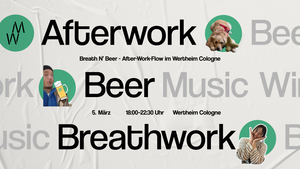 Breath N'Beer - Afterwork im Wertheim mit Breathwork & Drinks, 4. Edition