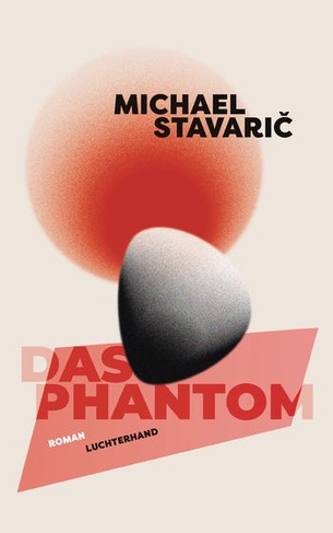 Michael Stavarič: Das Phantom