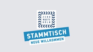 ZERO WASTE KÖLN Stammtisch & Vernetzungstreffen