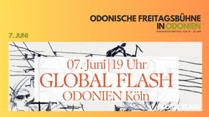 Odonische Freitagsbühne x Global Flash!