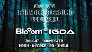 Abandoned Ground #13 w/ Blooom, IGDA, RO at VOID Club & Hall Berlin