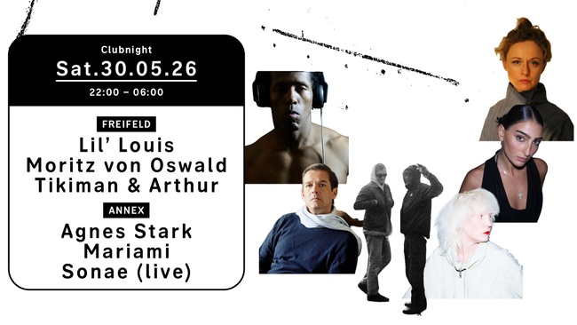 Clubnight - Lil Louis, Moritz von Oswald, Tikiman & Arthur, Agnes Stark, Mariami, Sonae