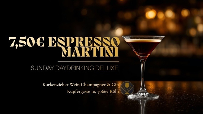 Sunday Daydrinking Deluxe | 2 Espresso Martinis für 15 € | Korkenzieher Wein, Champagner & Gin Bar Köln