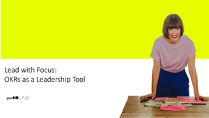 Lead with Focus: OKRs as a Leadership Tool
