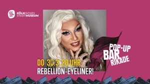 POP-UP! BAR/RIKADE // Rebellion-Eyeliner! // 30.03.