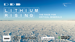 Lithium Rising: The Race for Critical Minerals
