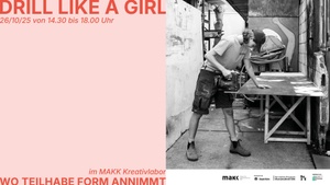 DRILL LIKE A GIRL - Nachhaltiges Kreativlabor - Wo Teilhabe Form annimmt
