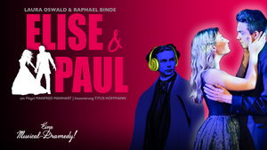 ELISE & PAUL – Ein Musical Dramedy!