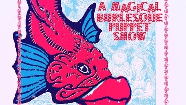Fischherz – a magical burlesque puppet show