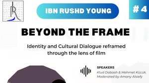 Ibn Rushd Young #4: Beyond the Frame