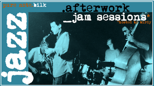 Afterwork Jazz Jam Session hosted by Birdy
