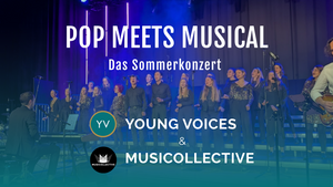 Pop meets Musical – Das Sommerkonzert | Young Voices & musicollective