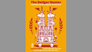 Vernissage Jeremy Fish - The Badger Hunter