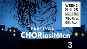 Festival der CHORiositäten #3