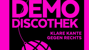 DEMO DISCOTHEK - klare Kante gegen Rechts