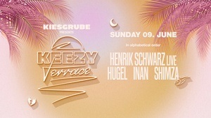 Kiesgrube presents Keezy Terrace Open Air w/ SHIMZA, HUGEL, HENRIK SCHWARZ LIVE & INAN