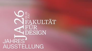 Jahresausstellung 2026 Fakultät für Design