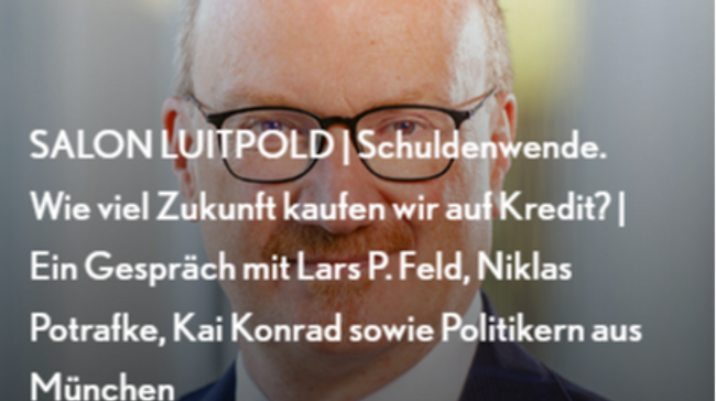 SALON LUITPOLD | Schuldenwende. Wie viel Zukunft kaufen wir auf Kredit? | Ein Gespräch mit Lars P. Feld, Niklas Potrafke, Kai Konrad sowie Politikern aus München