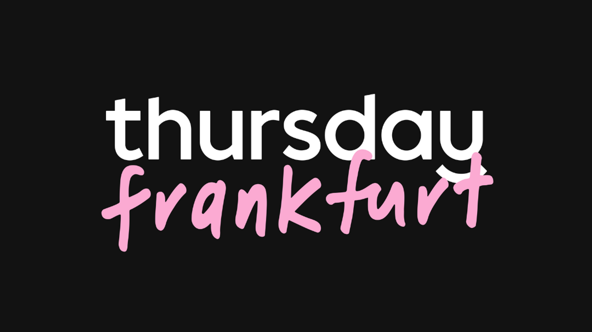 Thursday Frankfurt