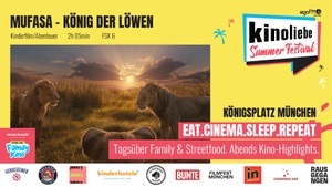 MUFASA: DER KÖNIG DER LÖWEN @Family Kino, Kinoliebe Summer Festival