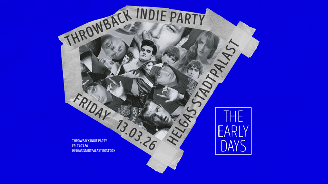 The Early Days • Throwback Indie Party • Helgas Stadtpalast • Rostock