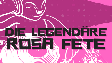Die legendäre Rosa Fete