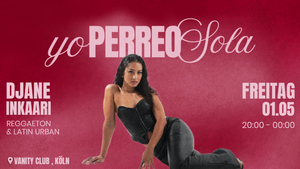 🐆 Yo Perreo Sola Köln | 01. Mai '26