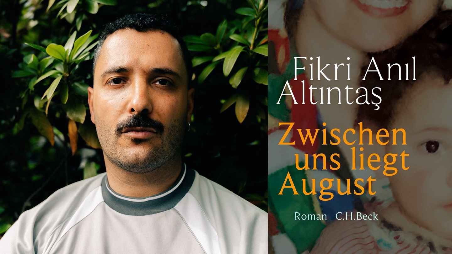 Fikri Anıl Altıntaş: Zwischen uns liegt August