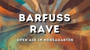 Barfuss-Rave im MensaGarten