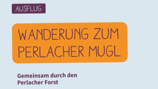 Ausflug - Wanderung zum Perlacher Mugl