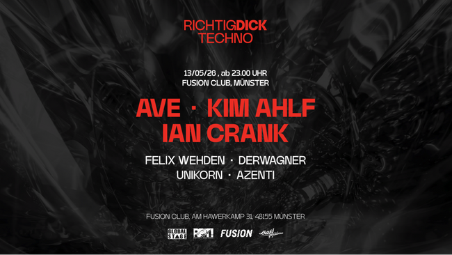 Richtig DICK Techno! w/ Ave, Kim Ahlf, Ian Crank