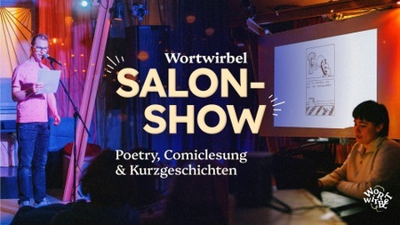 Wortwirbel Salonshow ✨ Lesebühne, Poetry und Comiclesung