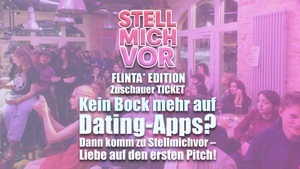 Zuschauer Ticket | Stellmichvor - PowerPoint-Dating | FLINTA* Edition