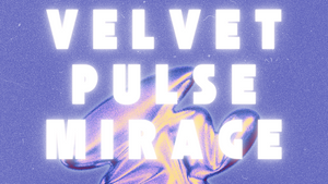 Velvet Pulse Mirage