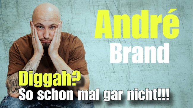 André Brand - Diggah? So schon mal gar nicht!!! Stand-Up Comedy Soloprogramm