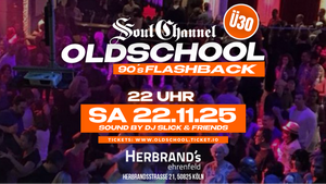 Ü 30 OLDSCHOOL FLASHBACK präsentiert by Soul Channel – 🎉